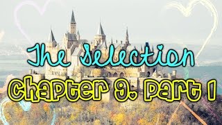 The Selection [Chapter 9, Part 1]
