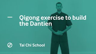 Qigong exercise to build the Dantien