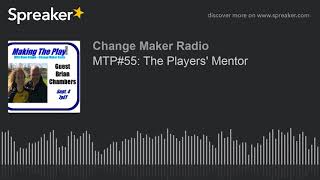 MTP#55: The Players' Mentor (part 4 of 5)