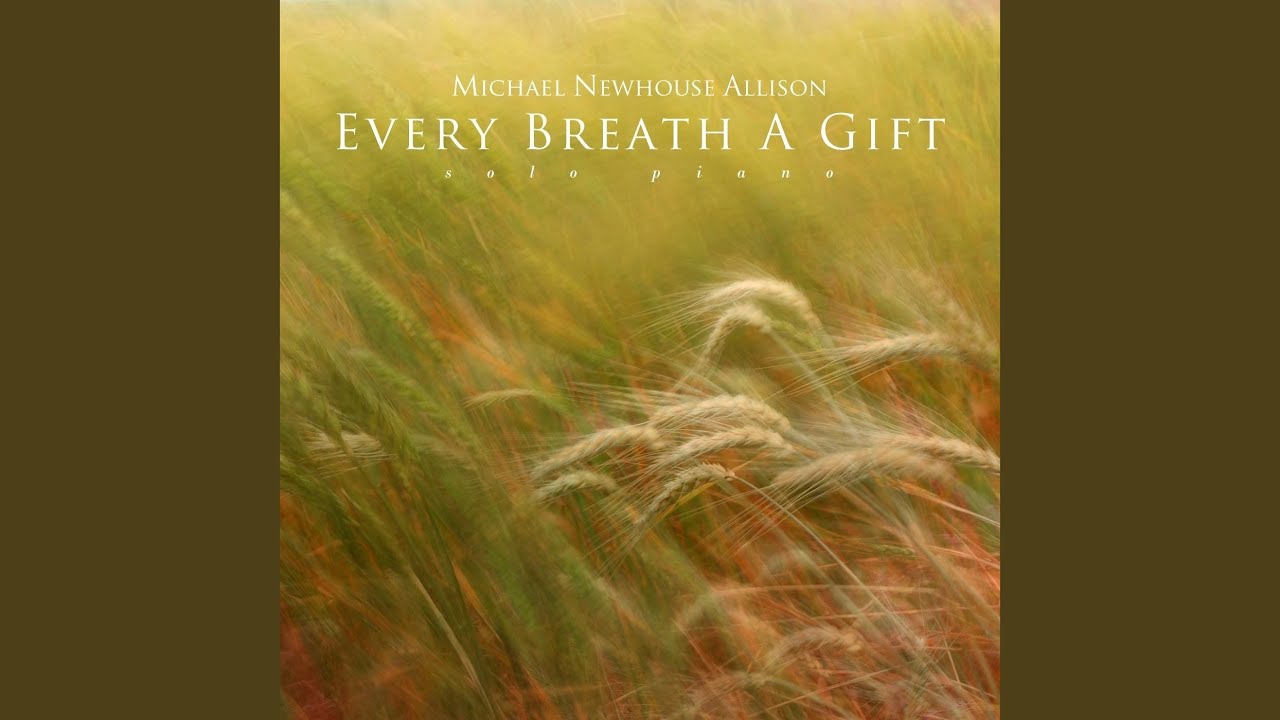 Every Breath A Gift Youtube