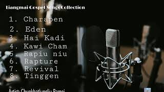 Liangmai Gospel Songs Collection|Chunkhatlungliu Pamai|Liangmai Gospel Songs||