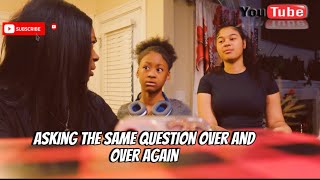 Asking Same Questions Over And Over Again
