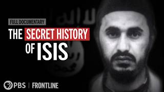 The Secret History of ISIS (full documentary) | FRONTLINE