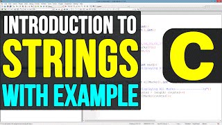 Strings or Character Arrays in C Programming Language Video Tutorials