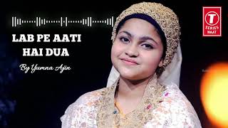 Lab pe Aati Hai Dua Presented By Yumna Ajin | T-SERIES NAAT