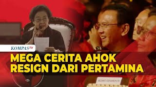 Cerita Megawati Blak Blakan Alasan Ahok Keluar dari Komut Pertamina