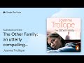 The Other Family: an utterly compelling novel… by Joanna Trollope · Audiobook preview