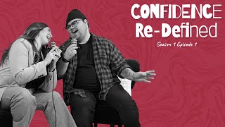 Confidence Re-Defined S1 Ep 01