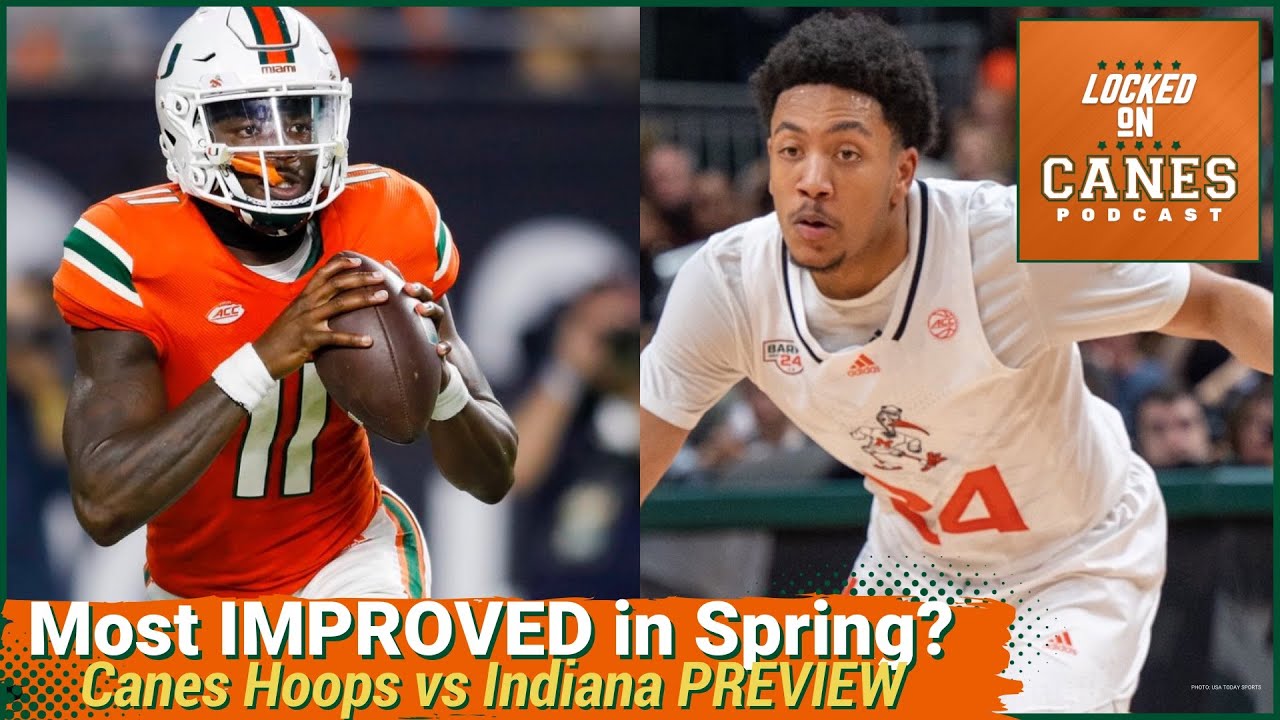 Most Improved Miami Hurricanes Football Player In Spring? Canes Hoops ...