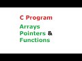 C Programming: Arrays, Pointers and Functions