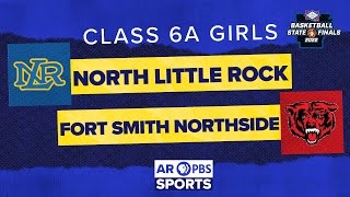 AR PBS Sports Basketball State Championship - 6A Girls:  North Little Rock vs. Fort Smith Northside