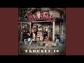 Trouble Is
