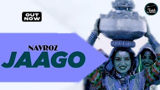 JAAGO : Navroz ( Official Video) Latest New Punjabi Song 2022