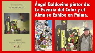 🎨 ¡Imperdible! Exposición de Ángel Baldovino en Palma 🎨