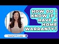 How Do I Know If I Have A Home Warranty? - CountyOffice.org