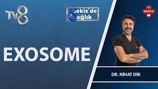 Exosome Nedir? | Dr. Nihat Dik | 8'de Sağlık