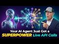 Your AI Agent Just Got a Superpower: Live API Calls