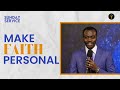 Make Faith Personal | Phaneroo Sunday 161 | Apostle Grace Lubega