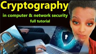 Cryptography in network\u0026 computer security |Cryptography Encryption Technique| chapter three #በአማርኛ