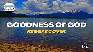 Goodness of God (Bethel Music) - Reggae Cover by Steffi Claire [KennyMuziq Productions]