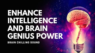 🎧 Enhance Intelligence and Brain Genius Power | Improve Cognition Skill | Brain Chilling Sound