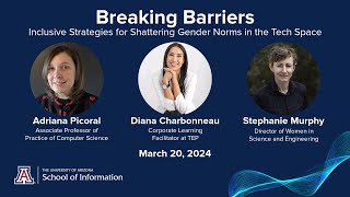 Breaking Barriers Panel: Inclusive Strategies for Shattering Gender Norms in the Tech Space