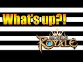 Mobile Royale : What's up Mobile Royale?!