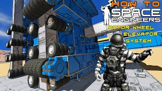 How To Space Engineers: Rotor Wheel Elevator System