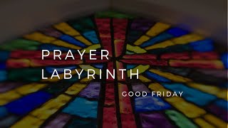 Prayer Labyrinth · Good Friday