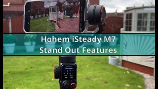 Hohem iSteady M7 Stand Out Features