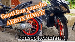 Ganti Ban Yamaha Aerox ring 17 KEKINIAN