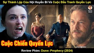 Sự Thành Lập Của Hội Kín Huyền Bí Và Cuộc Đấu Tranh Quyền Lực | Review Phim: Dune Prophecy (2024)