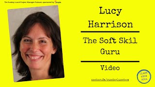 Lucy Harrison, The Soft Skills Guru (Video)