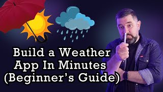 Build a Weather App In Minutes (BEGINNER'S GUIDE)