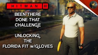 HITMAN 3 | How To Unlock Florida Fit With Gloves Suit | Been There, Done That | Challenge