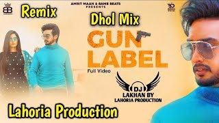 Gun Label Dhol Mix Jigar Gurlez Akhtar Feat Lahoria Production Latest Remix Punjabi Original Mix
