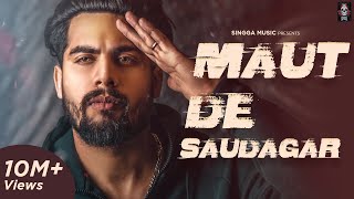 MAUT DE SAUDAGAR (Full Song ) SINGGA | Latest Punjabi Songs 2019 | Singaa New Song | New Music Video