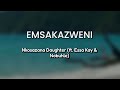 Lyrics + English | Emsakazweni by Nkosazana Daughter feat. Essa Kay & Nobuhle