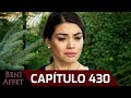 Perdóname (Beni Affet) - Capítulo 430