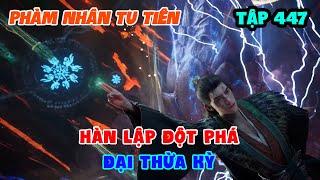 Phàm Nhân Tu Tiên Tập 447 | Hàn Lập Đột Phá Đại Thừa Kỳ