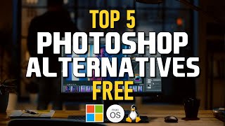 Top 5 Best FREE PHOTOSHOP Alternatives