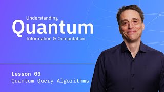 Quantum Query Algorithms | Understanding Quantum Information & Computation: Lesson 05