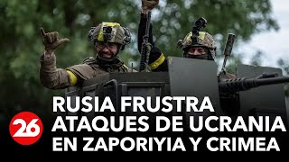 Rusia frustra ataques de Ucrania en Zaporiyia y Crimea | #26Global