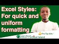 Excel Styles: For quick and uniform formatting