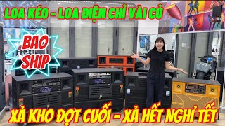 🔥 XẢ LOA KÉO ĐỢT CUỐI NGHỈ TẾT, LOA KÉO LOA ĐIỆN CHỈ VÀI CỦ 🍠, BAO SHIP TẬN NHÀ #loakeo #loa