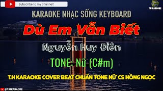 Dù Em Vẫn Biết | Karaoke Beat Chuẩn Cover | CS Hồng Ngọc@THKaraoke