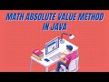Math Absolute Value Method (abs) - Java Tutorials - Chroniva