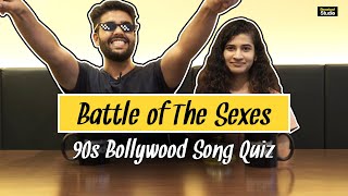 Battle Of The Sexes | 90s Bollywood Song Quiz | Bewakoof Studio