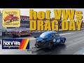 Hot VWs Magazine: Hot VWs Drag Day