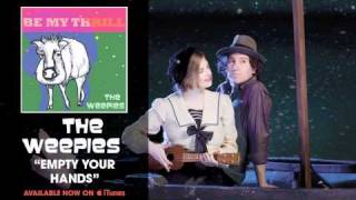 The Weepies - Empty Your Hands [Audio]